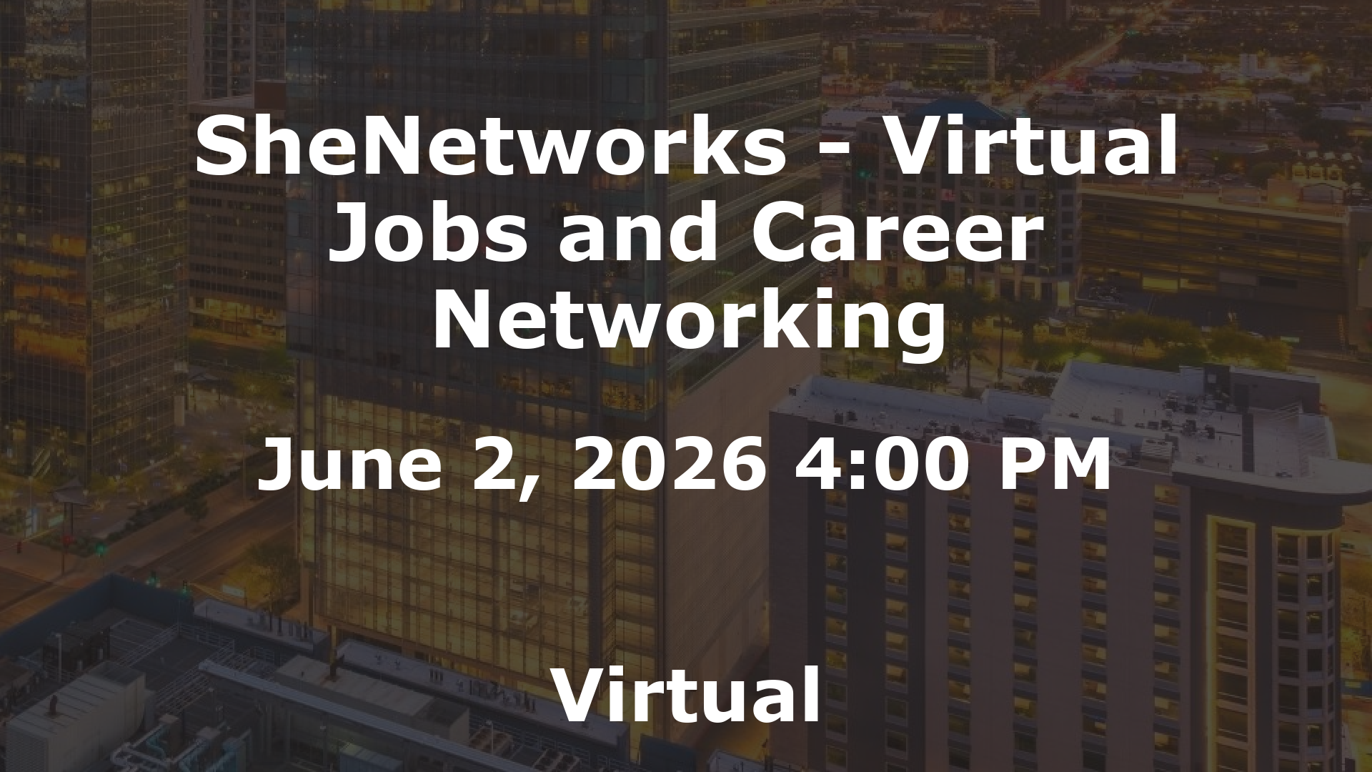 SheNetworks - Virtual Jobs and Career Networking event image
